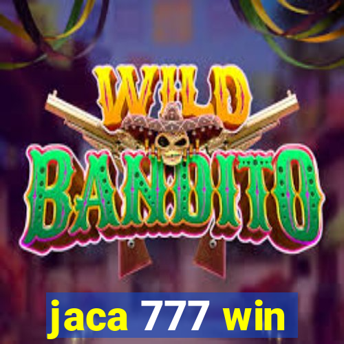 jaca 777 win